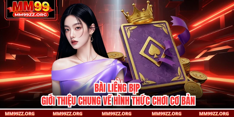 Bài Liêng bịp & giới thiệu chung về hình thức chơi cơ bản 