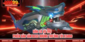 Bắn Cá Vũ Trụ - Phiên Bản Săn Boss Khủng Thưởng Tới X5000