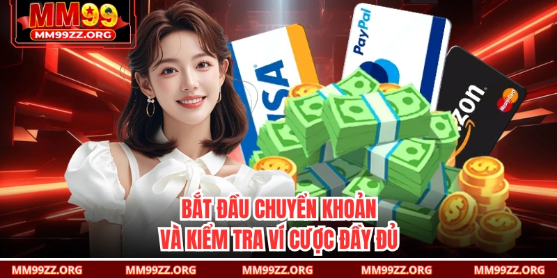 Bắt đầu chuyển khoản và kiểm tra ví cược đầy đủ