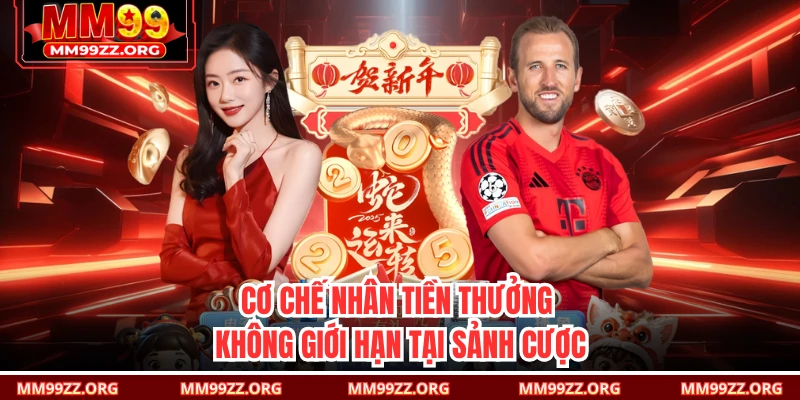 Cơ chế nhân tiền thưởng không giới hạn tại sảnh cược