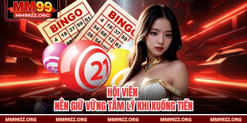 Hội viên nên giữ vững tâm lý khi xuống tiền