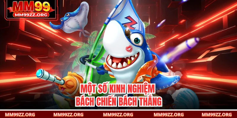 Một số kinh nghiệm bách chiến bách thắng