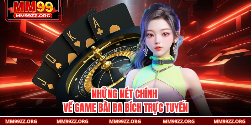 Những nét chính về game bài ba bích trực tuyến 