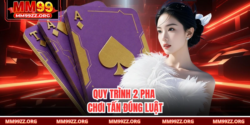 Quy trình 2 pha chơi Tấn đúng luật