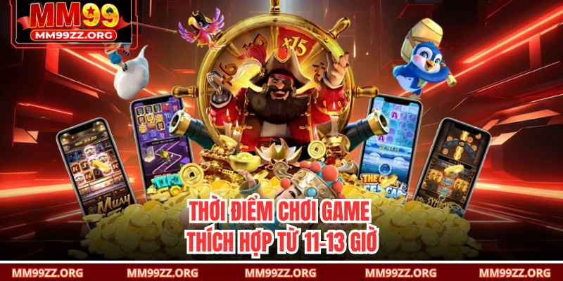 Thời điểm chơi game thích hợp từ 11-13 giờ