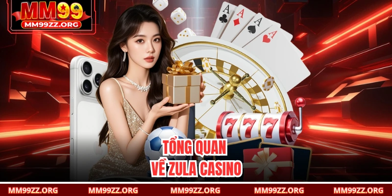 Tổng quan về Zula casino 