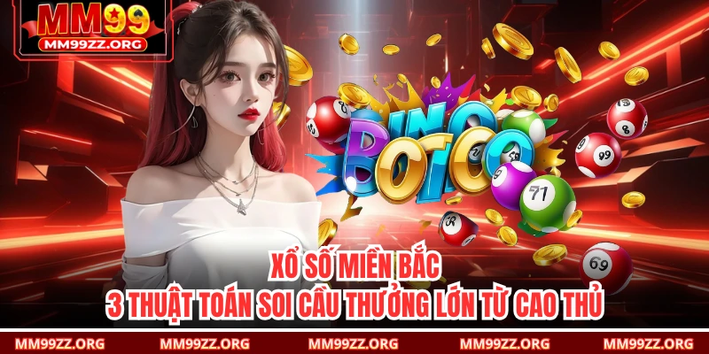 Xổ Số Miền Bắc: 3 Thuật Toán Soi Cầu Thưởng Lớn Từ Cao Thủ